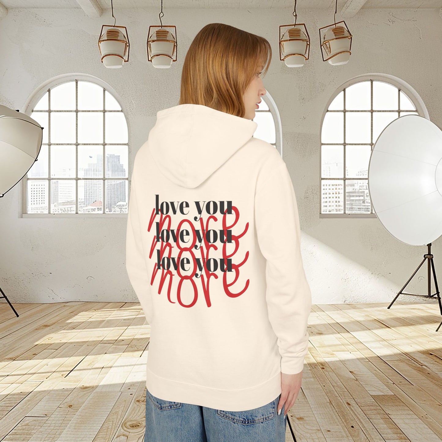 Unisex fit hoodie "LOVE YOU MORE"
