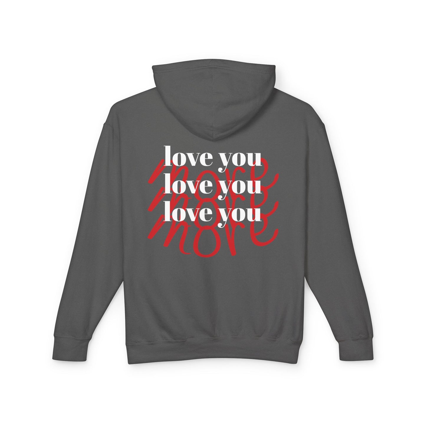 Unisex fit hoodie "LOVE YOU MORE"