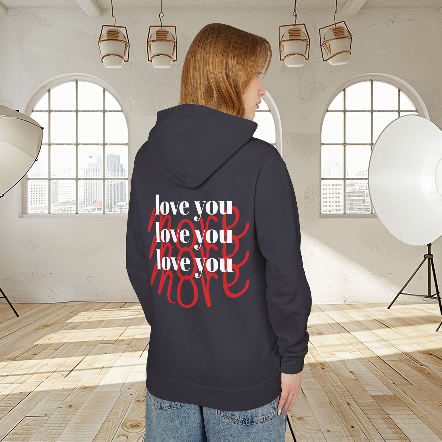 Unisex fit hoodie "LOVE YOU MORE"