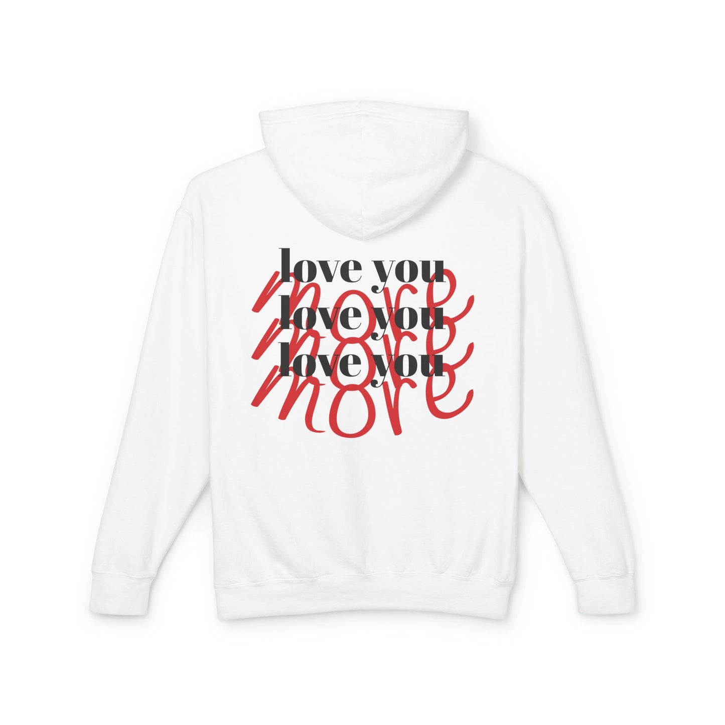 Unisex fit hoodie "LOVE YOU MORE"