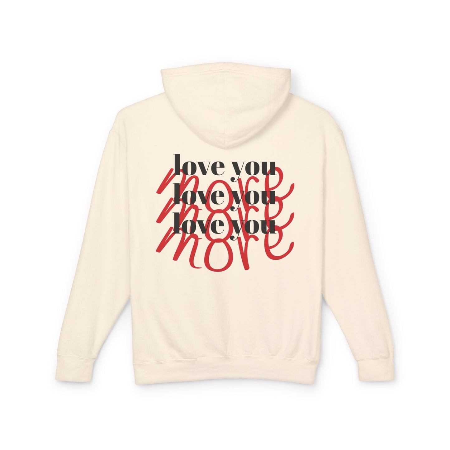 Unisex fit hoodie "LOVE YOU MORE"